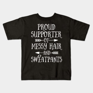 Mother's Day Proud Supporter Of Messy Hair And Sweatpants Kids T-Shirt